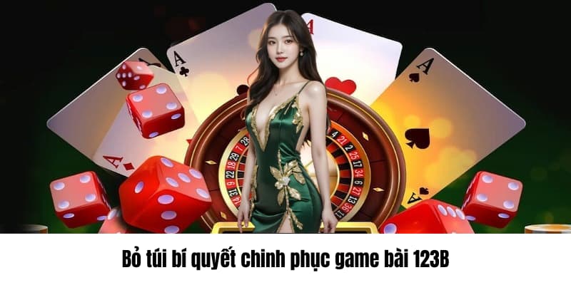 Bỏ túi bí quyết chinh phục sảnh chơi đỉnh cao nhà 123B