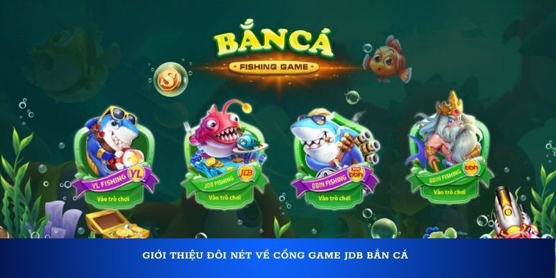 JDB Bắn Cá - Giới Thiệu Thông Tin Về Sảnh Cược Của 123B