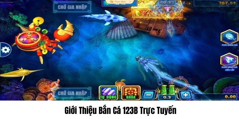 Đôi nét về sảnh bắn cá 123B online