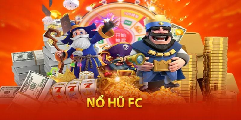 FC nổ Hũ - Cơ hội trúng Jackpot đặc biệt mỗi ngày
